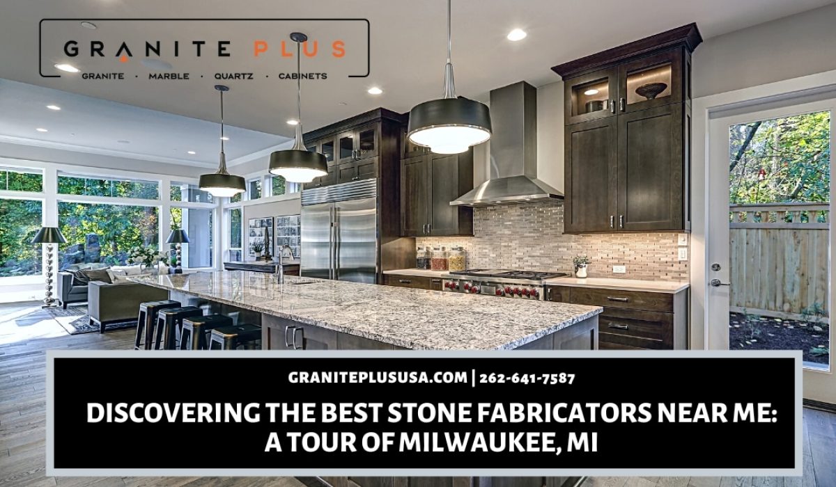 Discovering the Best Stone Fabricators Near Me_ A Tour of Milwaukee, MI