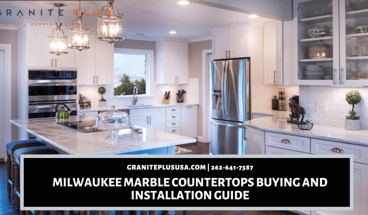 Milwaukee Marble Countertops Buying and Installation Guide