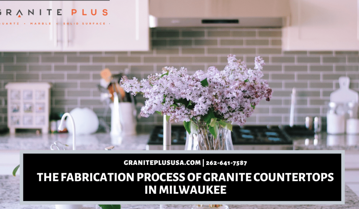 The Fabrication Process of Granite Countertops in Milwaukee1